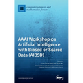 AAAI Workshop on Artificial Intelligence with Biased or Scarce Data (AIBSD)