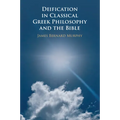 Deification in Classical Greek Philosophy and the Bible