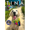 Tina: The Dog Who Changed the World