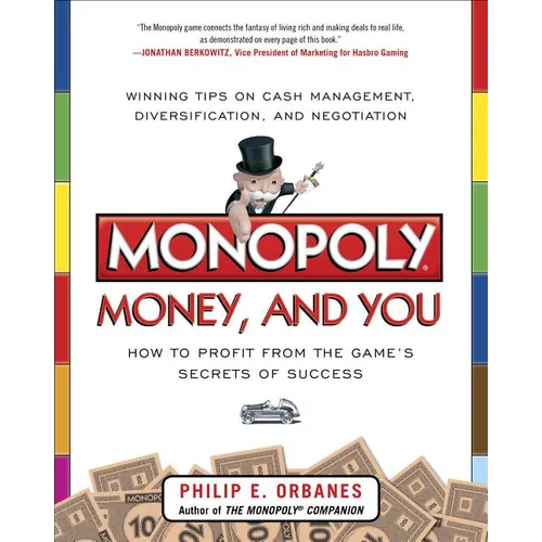 Monopoly, Money, and You: How to Profit from the Game's Secrets of Success