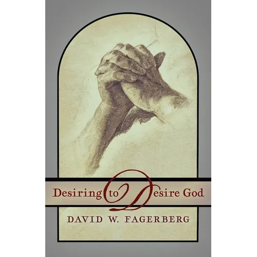 Desiring to Desire God