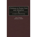 Children in Foster Care and Adoption: A Guide to Bibliotherapy
