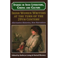 Irish Women Writers at the Turn of the Twentieth Century: Alternative Histories, New Narratives