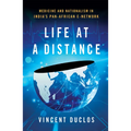 Life at a Distance: Medicine and Nationalism in India's Pan-African E-Network