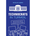 Technocrats in Turmoil