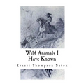 Wild Animals I Have Known