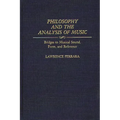 Philosophy and the Analysis of Music: Bridges to Musical Sound, Form, and Reference