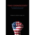The Cognoscenti: The ruling political class who thinks it knows better than everyone else