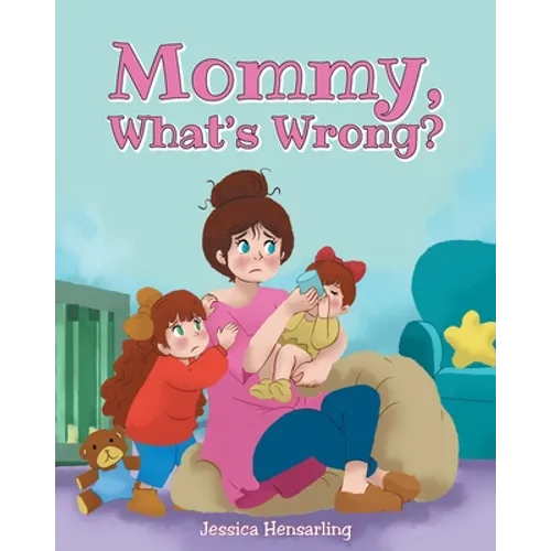 Mommy, What's Wrong?