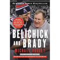 Belichick and Brady: Two Men, the Patriots, and How They Revolutionized Football