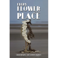 Every Flower Has Its Place