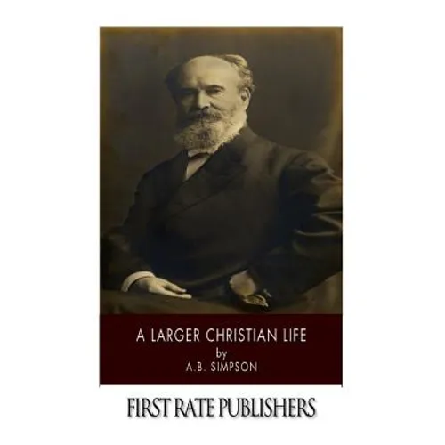 A Larger Christian Life