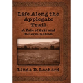 Life Along the Applegate Trail: A Tale of Grit and Determination