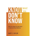 Know What You Don't Know: What Every Higher Ed Leader Needs to Understand About Marketing