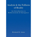 Analysis & the Fullness of Reality: An Introduction to Reductionism & Emergence