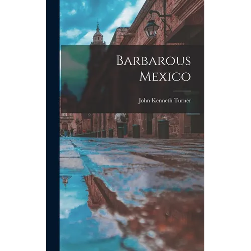 Barbarous Mexico