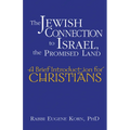 The Jewish Connection to Israel, the Promised Land: A Brief Introduction for Christians