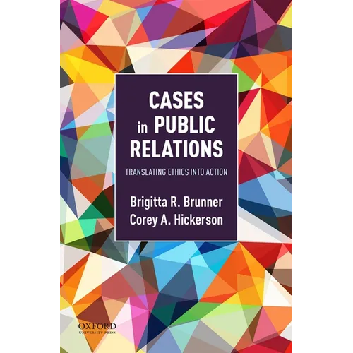 Cases in Public Relations: Translating Ethics Into Action