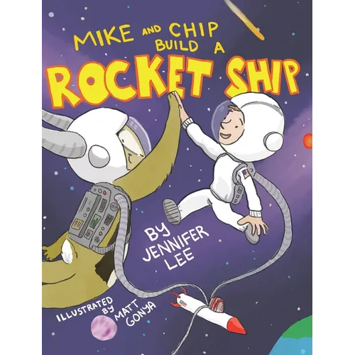 Mike and Chip Build a Rocket Ship