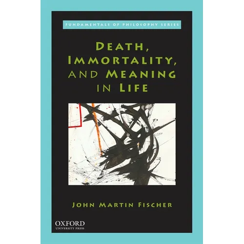 Death, Immortality, and Meaning in Life