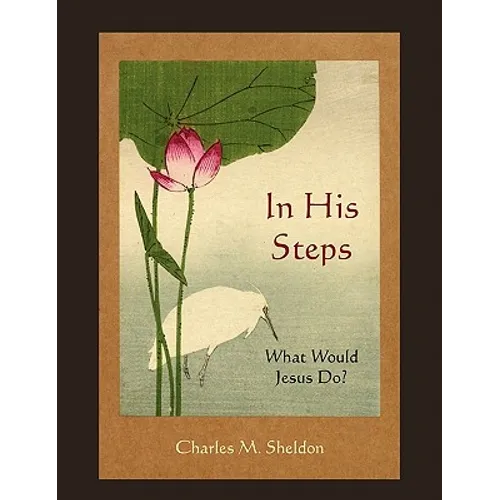 In His Steps: What Would Jesus Do?
