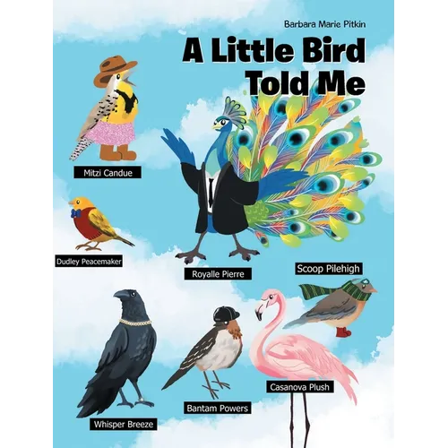 A Little Bird Told Me