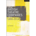 British Theatre Companies: 1995-2014: Mind the Gap, Kneehigh Theatre, Suspect Culture, Stan's Cafe, Blast Theory, Punchdrunk