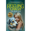 Rescuing Crash, the Good Dog