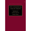 The Commercial Uses of Trusts: Rethinking the Traditional Approach
