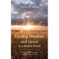 Finding Freedom and Grace in a Broken World