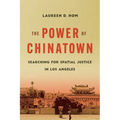 The Power of Chinatown: Searching for Spatial Justice in Los Angeles