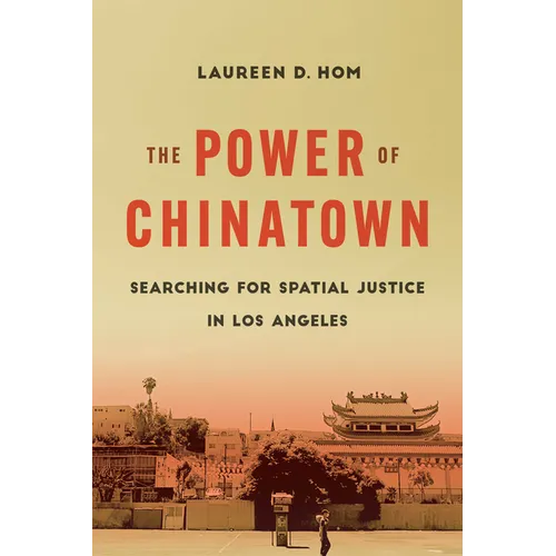 The Power of Chinatown: Searching for Spatial Justice in Los Angeles