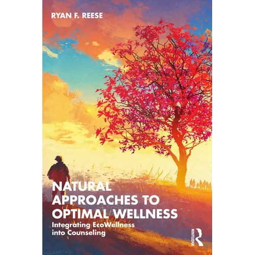Natural Approaches to Optimal Wellness: Integrating Ecowellness Into Counseling