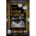 A Singular Perspective: Cari's View