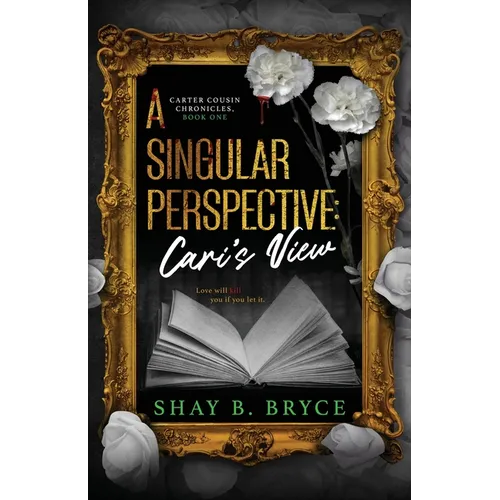 A Singular Perspective: Cari's View