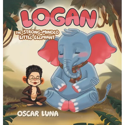 Logan The Strong-Minded Little Elephant
