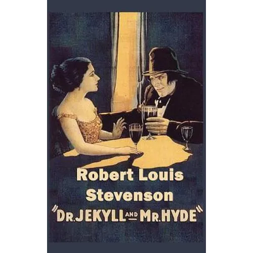 Dr. Jekyll and Mr. Hyde: A Classic Gothic Tale of Horror, Science, and the Divided Self