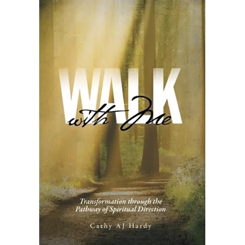Walk With Me: Transformation through the Pathway of Spiritual Direction
