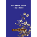 The Truth about the Titanic