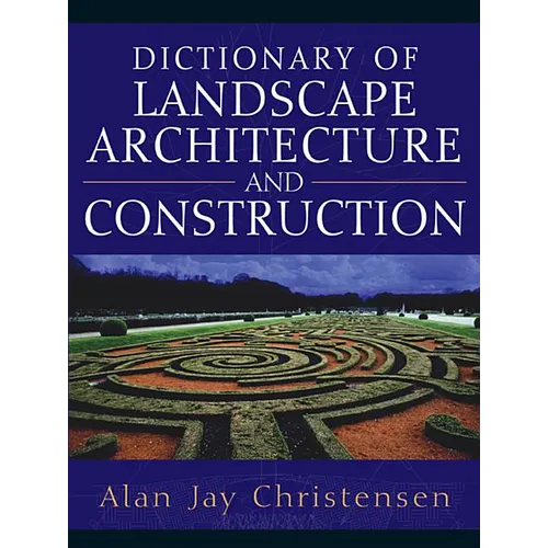 Dictionary of Landscape Architecture and Construction