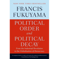 Political Order and Political Decay: From the Industrial Revolution to the Globalization of Democracy