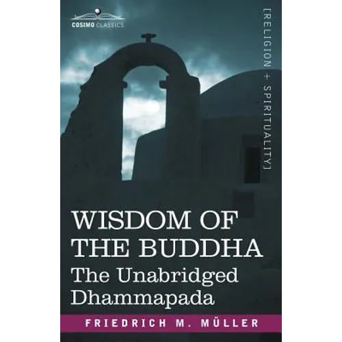 Wisdom of the Buddha: The Unabridged Dhammapada