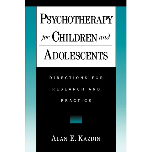 Psychotherapy for Children and Adolescents: Directions for Research and Practice