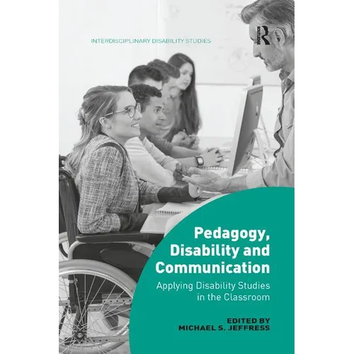 Pedagogy, Disability and Communication: Applying Disability Studies in the Classroom