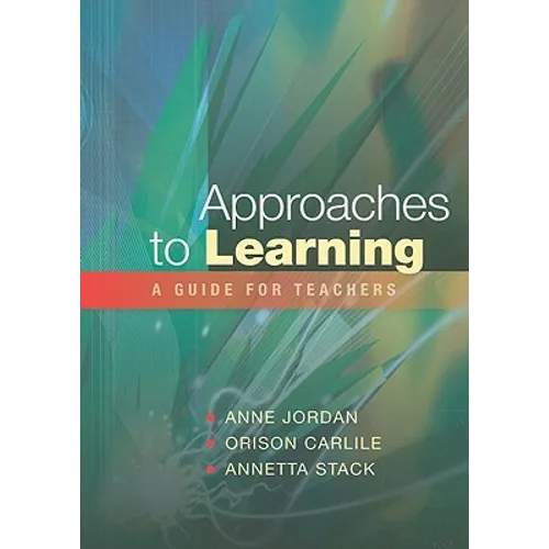 Approaches to Learning: A Guide for Teachers