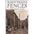August Wilson's Fences: A Reference Guide