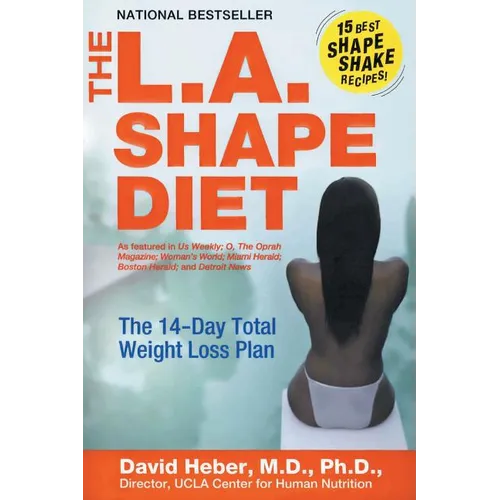 The L.A. Shape Diet: The 14-Day Total Weight-Loss Plan
