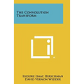 The Convolution Transform