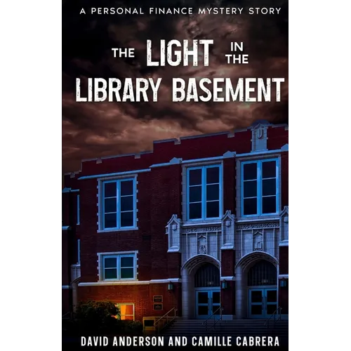The Light in the Library Basement: A Personal Finance Mystery Story