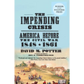 The Impending Crisis: America Before the Civil War, 1848-1861